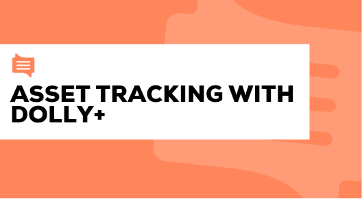 01. - Asset tracking with Dolly+