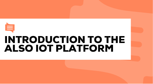 02. Introduction to the ALSO IoT platform