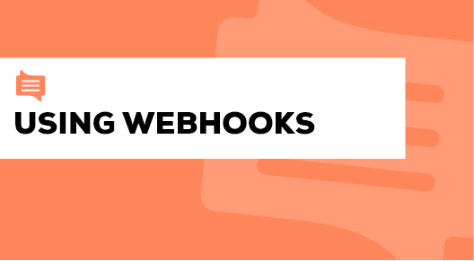 10. Using webhooks