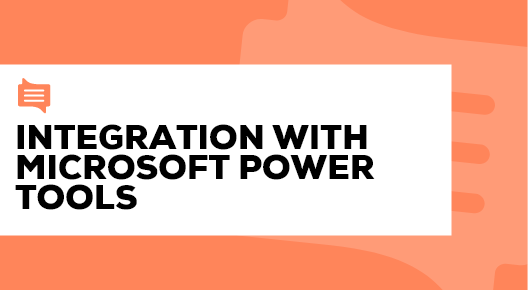 11. Integration with Microsoft Power tools
