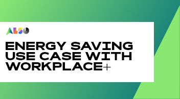 Energy saving use case with workplace+